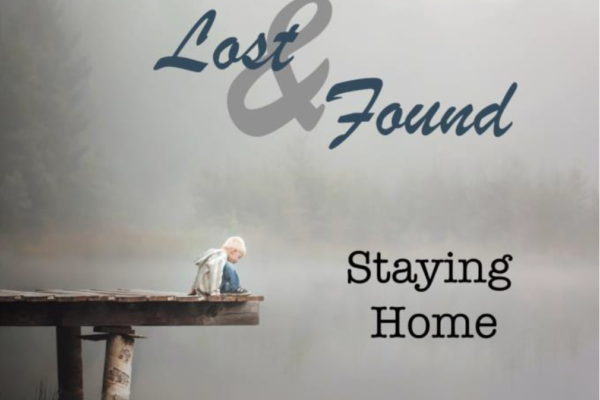 Lost & Found: Staying Home